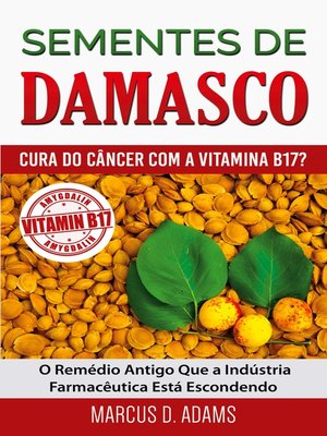 cover image of Sementes de Damasco--Cura do Câncer com a Vitamina B17?